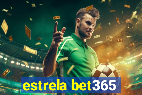 estrela bet365