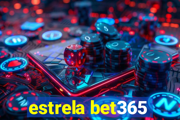 estrela bet365