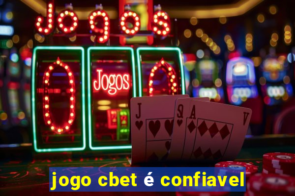 jogo cbet é confiavel