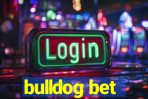 bulldog bet