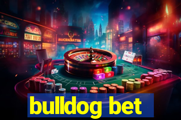 bulldog bet