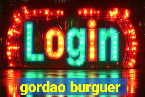 gordao burguer