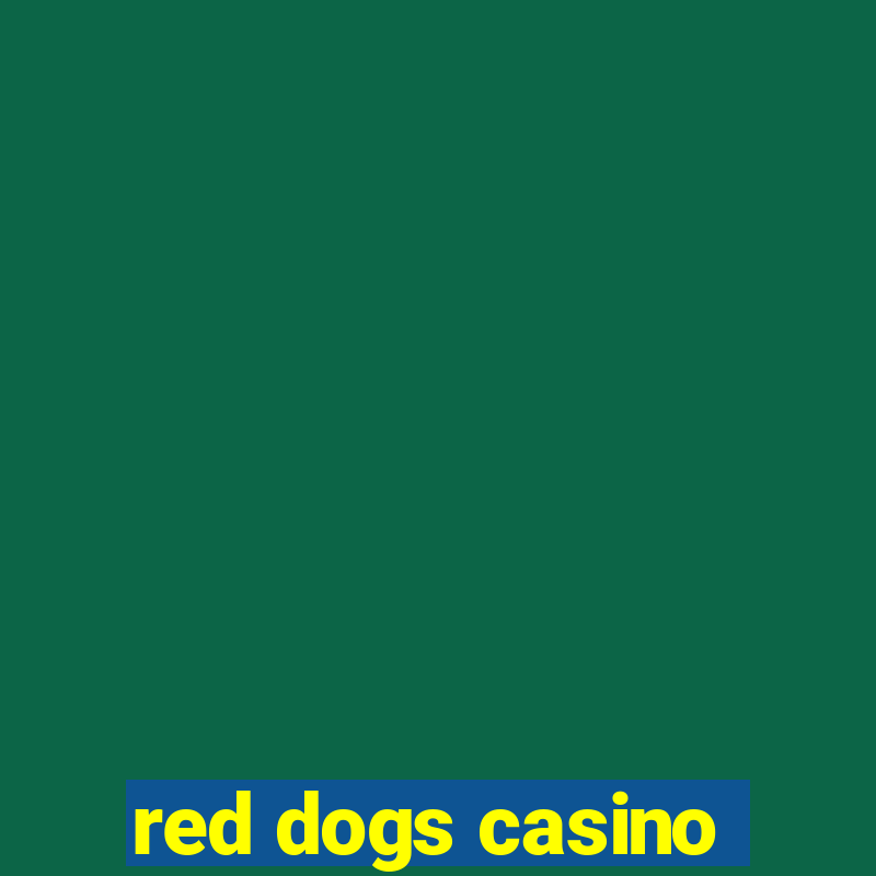 red dogs casino