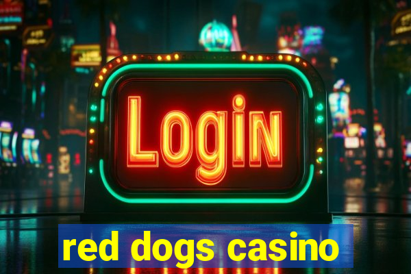 red dogs casino