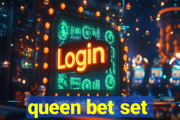 queen bet set