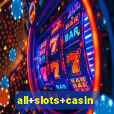 all+slots+casino