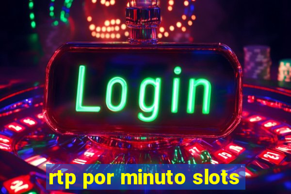 rtp por minuto slots