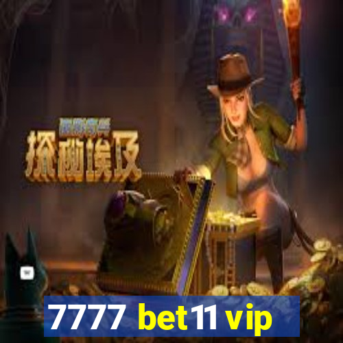 7777 bet11 vip