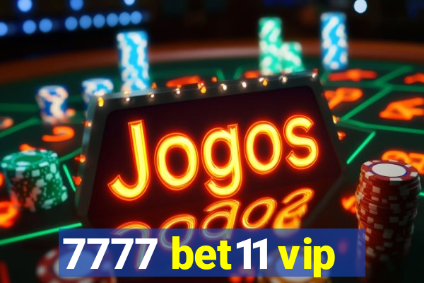 7777 bet11 vip