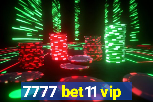 7777 bet11 vip