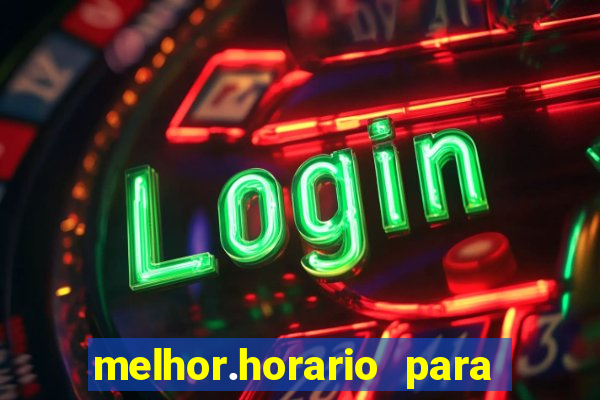 melhor.horario para jogar fortune tiger