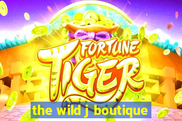 the wild j boutique