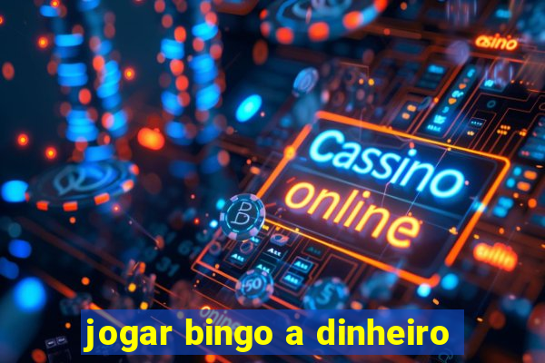 jogar bingo a dinheiro