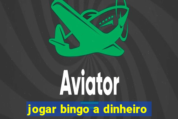 jogar bingo a dinheiro