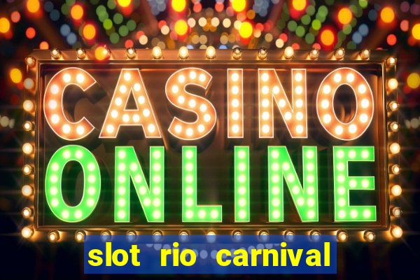 slot rio carnival paga mesmo