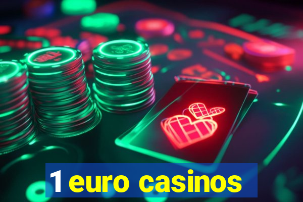 1 euro casinos