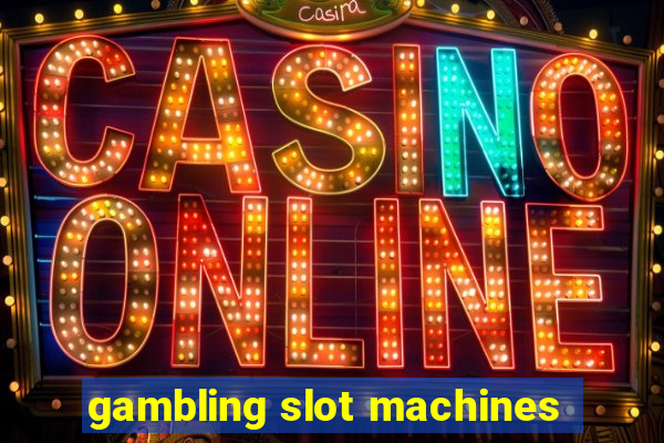 gambling slot machines