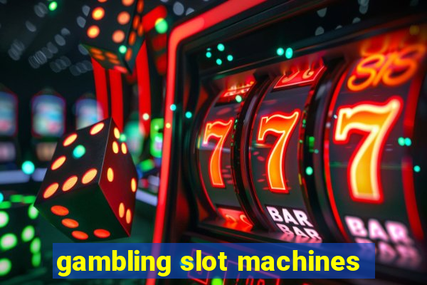 gambling slot machines