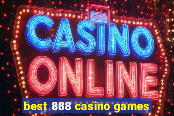 best 888 casino games