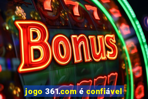 jogo 361.com é confiável