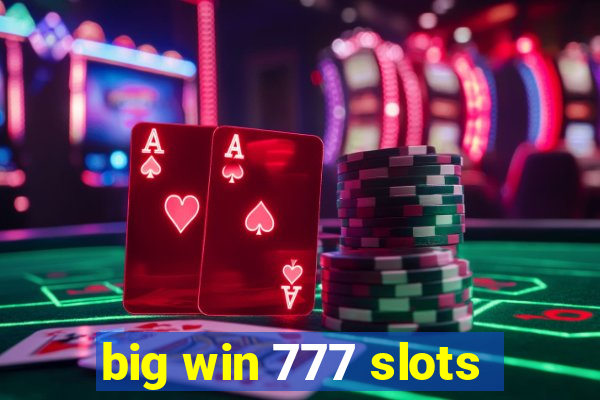 big win 777 slots