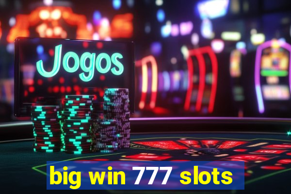 big win 777 slots