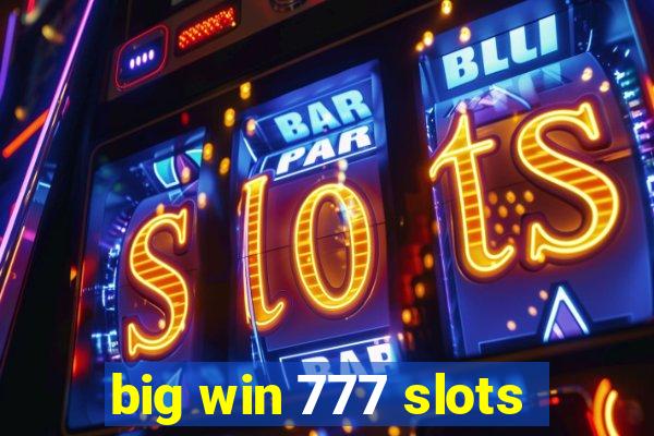 big win 777 slots