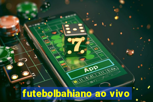 futebolbahiano ao vivo