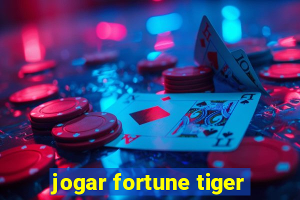 jogar fortune tiger