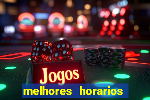 melhores horarios fortune tiger