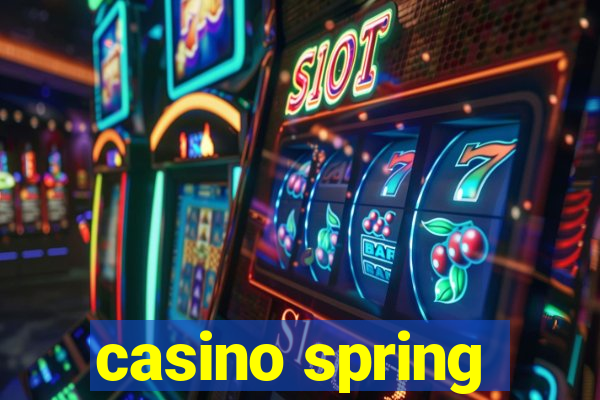 casino spring