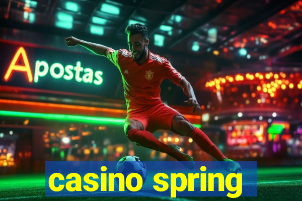 casino spring