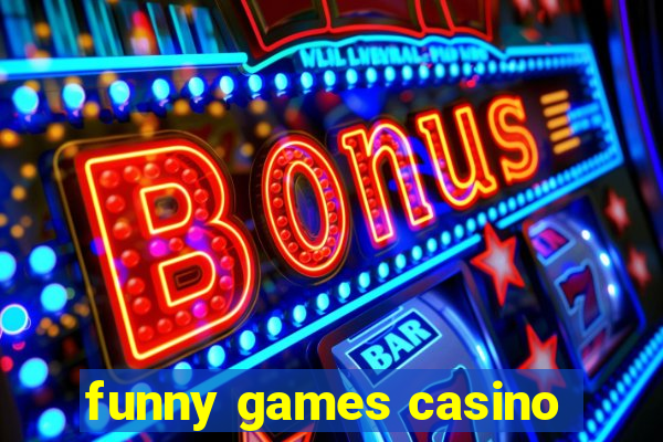 funny games casino