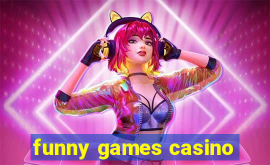 funny games casino