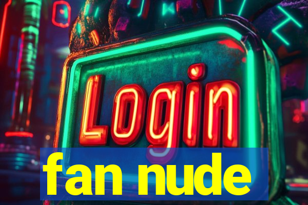 fan nude