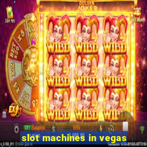 slot machines in vegas