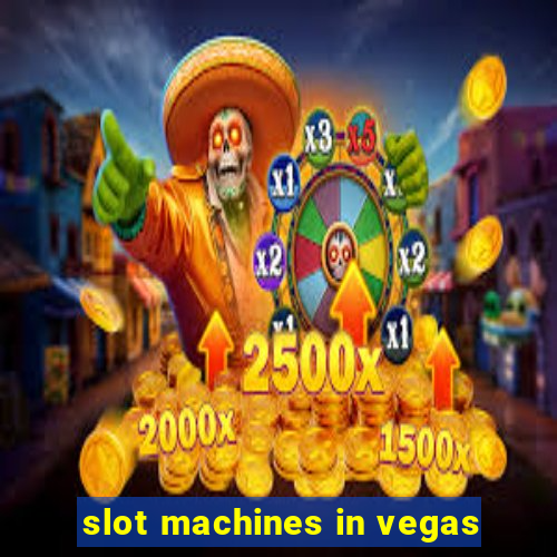 slot machines in vegas