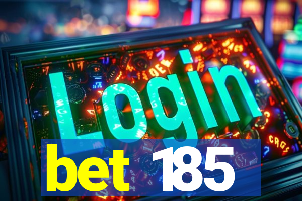 bet 185