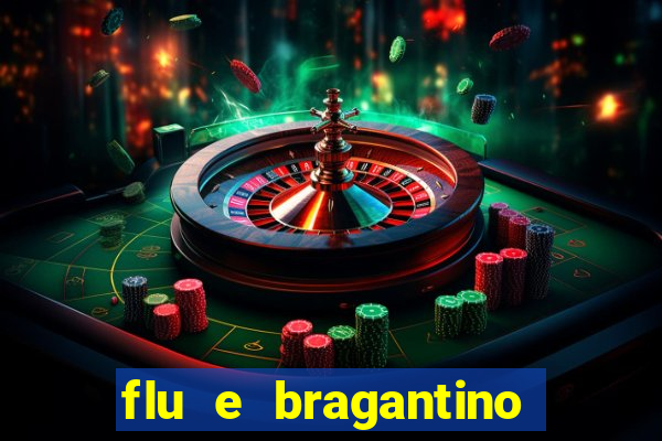 flu e bragantino onde assistir