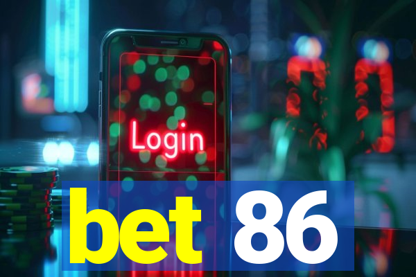 bet 86