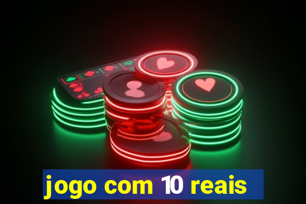 jogo com 10 reais