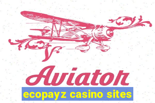 ecopayz casino sites