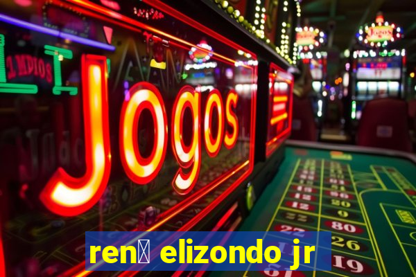 ren茅 elizondo jr