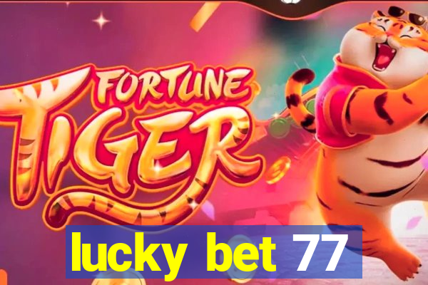 lucky bet 77