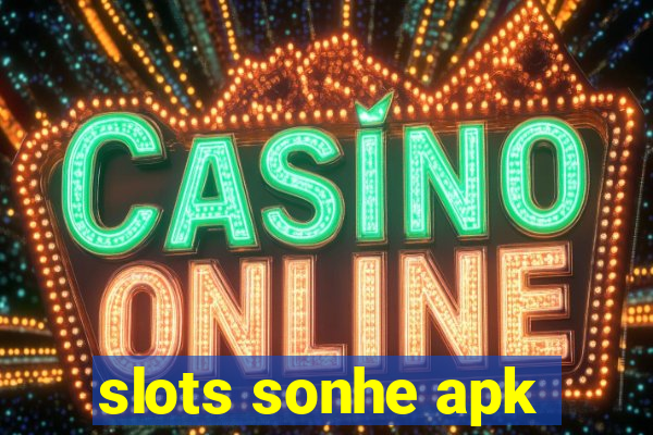 slots sonhe apk