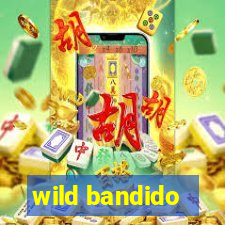 wild bandido