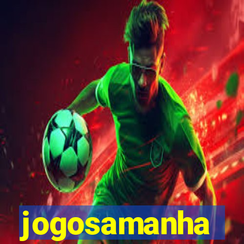 jogosamanha