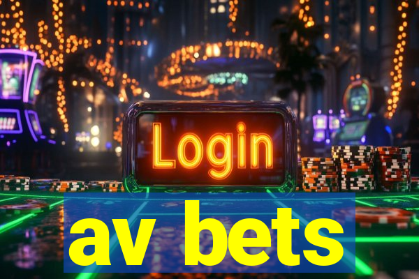 av bets