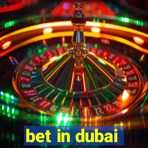 bet in dubai