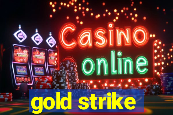 gold strike